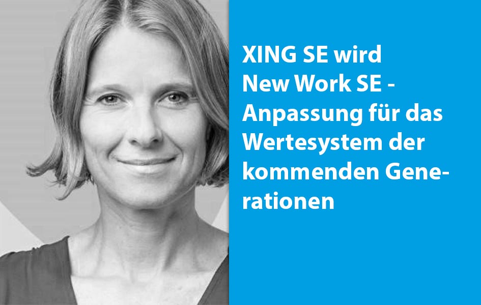 XING SE wird New Work SE - Anpassung für das Wertesystem der kommenden Generationen